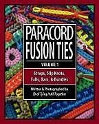 Kartonierter Einband Paracord Fusion Ties: Straps, Slip Knots, Falls, Bars & Bundles von J. D. Lenzen