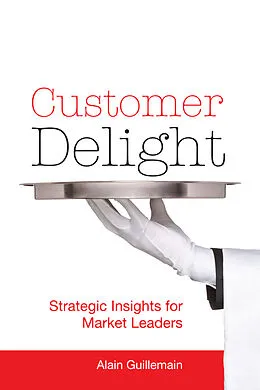 E-Book (epub) Customer Delight von Alain Guillemain