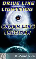 E-Book (epub) Drive Like Lightning ... Crash Like Thunder von B. Morris Allen