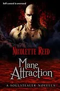 E-Book (epub) Mane Attraction (A Soulstealer Novella, Book #1.5) von Nicolette Reed