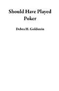 E-Book (epub) Should Have Played Poker von Debra H. Goldstein