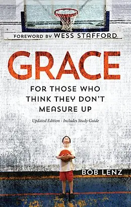 E-Book (epub) Grace: For Those Who Think They Don't Measure Up von Bob Lenz