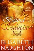 E-Book (epub) Bound to Seduction (Firebrand #1) von Elisabeth Naughton