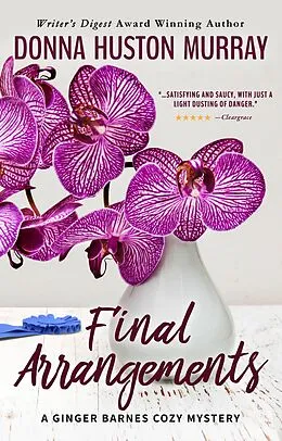 E-Book (epub) Final Arrangements (A Ginger Barnes Cozy Mystery, #2) von Donna Huston Murray