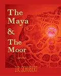 E-Book (epub) Maya and the Moor von J. R. Schubert