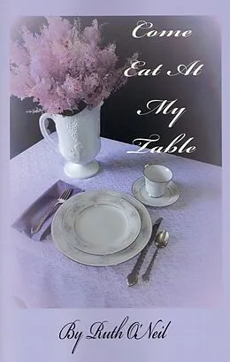 E-Book (epub) Come Eat at My Table von Ruth Oneil