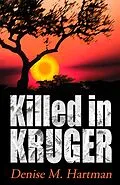 E-Book (epub) Killed in Kruger von Denise M. Hartman