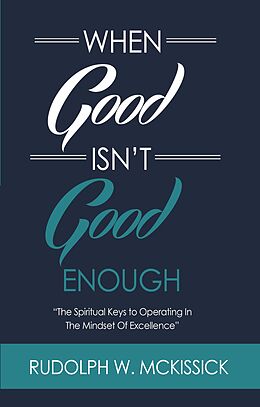 eBook (epub) When Good Isn't Good Enough de Rudolph McKissick