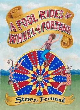 E-Book (epub) A Fool Rides the Wheel of Fortune von Steven M. Fernand