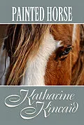 E-Book (epub) Painted Horse von Katharine Kincaid