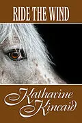 E-Book (epub) Ride The Wind von Katharine Kincaid