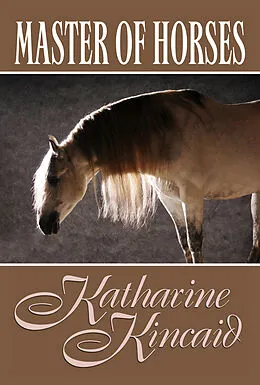E-Book (epub) Master Of Horses von Katharine Kincaid