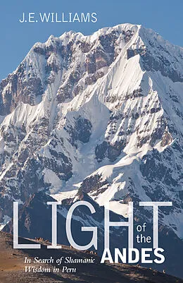 E-Book (epub) Light of the Andes von J. E. Williams