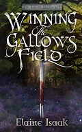 E-Book (epub) Winning the Gallows Field von Elaine Isaak