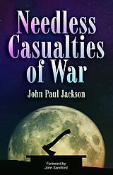 eBook (epub) Needless Casualties of War de John Paul Jackson