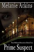 E-Book (epub) Prime Suspect (New Orleans Detectives, #2) von Melanie Atkins