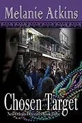 E-Book (epub) Chosen Target (New Orleans Detectives, #3) von Melanie Atkins