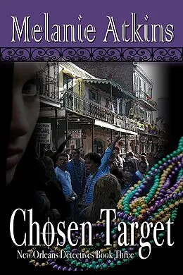 E-Book (epub) Chosen Target (New Orleans Detectives, #3) von Melanie Atkins