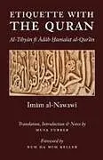 Kartonierter Einband Etiquette With the Quran von Musa Furber, Imam Abu Zakariya Yahya Al-Nawawi