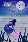 E-Book (epub) Sea Dweller von Melanie Atkinson