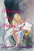 E-Book (epub) Between Two Hearts (Book II in the series Let The Wildflowers Bloom) von Luann Reynolds