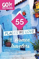 E-Book (epub) 55 Places We Love for Female Travelers (Go! Girl Guides, #1) von Kelly Lewis