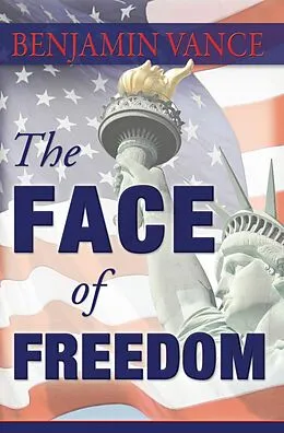 E-Book (epub) The Face of Freedom von Benjamin Vance