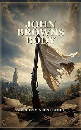 E-Book (epub) John Browns Body von Stephen Vincent Benét