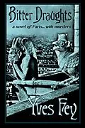 E-Book (epub) Bitter Draughts (The Paris Trilogy, #2) von Yves Fey