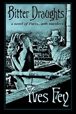 E-Book (epub) Bitter Draughts (The Paris Trilogy, #2) von Yves Fey
