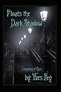 E-Book (epub) Floats the Dark Shadow (The Paris Trilogy, #1) von Yves Fey