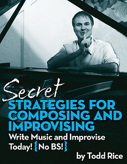 eBook (epub) Secret Strategies for Composing and Improvising de Todd Rice