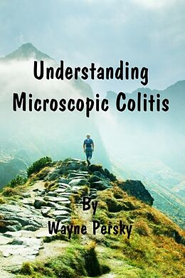 E-Book (epub) Understanding Microscopic Colitis von Wayne Persky