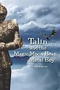 E-Book (epub) Talin and the Magic Moon Bean Metal Boy von Brian S. Parrish