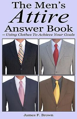E-Book (epub) The Men's Attire Answer Book von James F. Brown