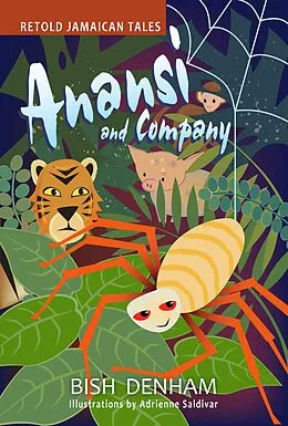 E-Book (epub) Anansi and Company: Retold Jamaican Tales von Bish Denham