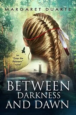 E-Book (epub) Between Darkness and Dawn von Margaret Duarte