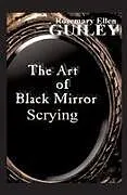Kartonierter Einband The Art of Black Mirror Scrying von Rosemary Ellen Guiley