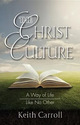 E-Book (epub) The Christ Culture von Keith Carroll