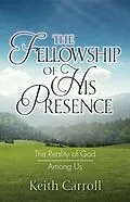 E-Book (epub) The Fellowship of His Presence von Keith Carroll