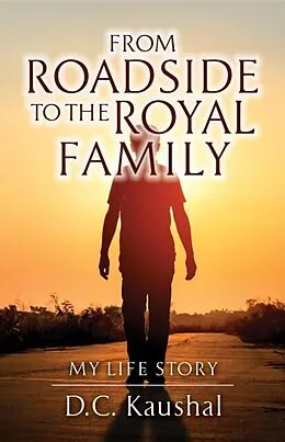 E-Book (epub) From Roadside to the Royal Family von D. C. Kaushal