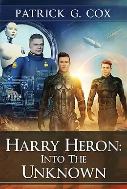 E-Book (epub) Harry Heron: Into the Unknown von Patrick G. Cox