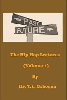 E-Book (epub) The Hip Hop Lectures (Volume 1) von T. L. Osborne