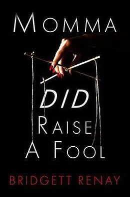 E-Book (epub) Momma DID Raise A Fool von Bridgett Renay