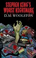 E-Book (epub) Stephen King's Worst Nightmare von D. M. Woolston