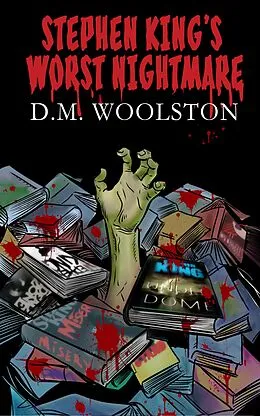 E-Book (epub) Stephen King's Worst Nightmare von D. M. Woolston