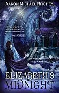 E-Book (epub) Elizabeth's Midnight von Aaron Michael Ritchey