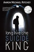 E-Book (epub) Long Live The Suicide King von Aaron Michael Ritchey