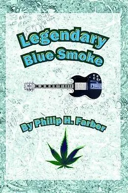 E-Book (epub) Legendary Blue Smoke von Philip H Farber