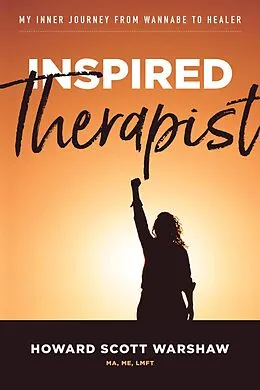 E-Book (epub) Inspired Therapist: My Inner Journey From Wannabe to Healer von Howard Scott Warshaw